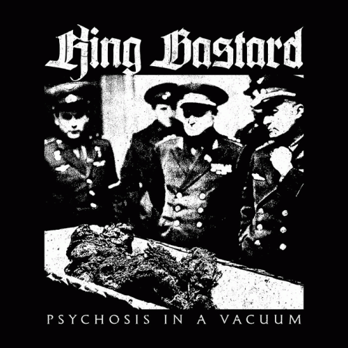 King Bastard : Psychosis in a Vacuum